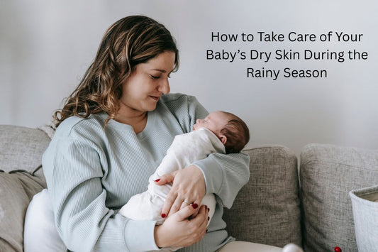 How to Take Care of Your Baby’s Dry Skin During the Rainy Season